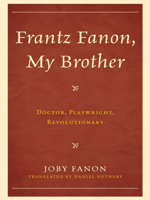 Title details for Frantz Fanon, My Brother by Daniel Nethery - Available